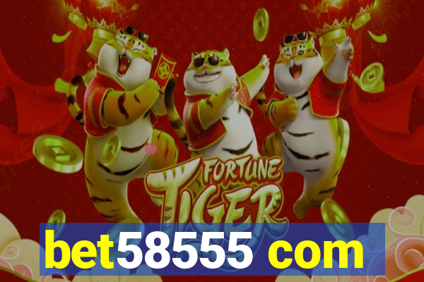 bet58555 com