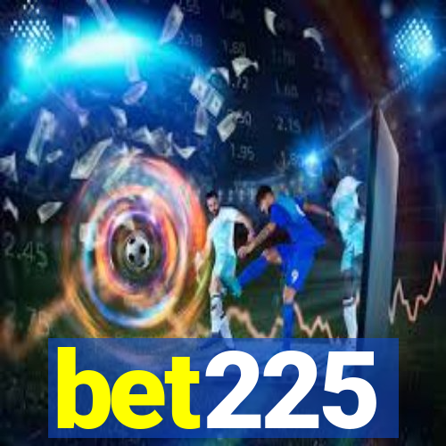 bet225