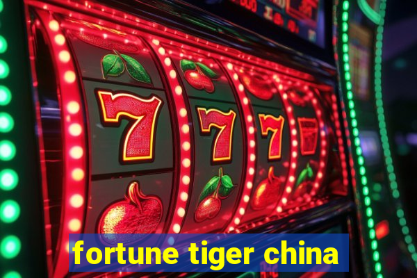 fortune tiger china