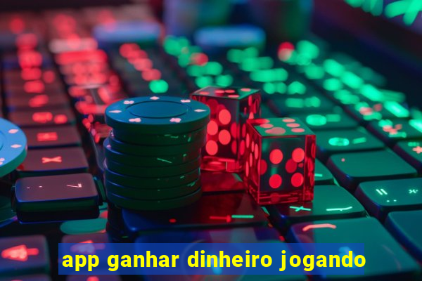 app ganhar dinheiro jogando