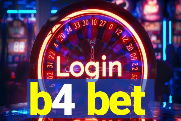 b4 bet