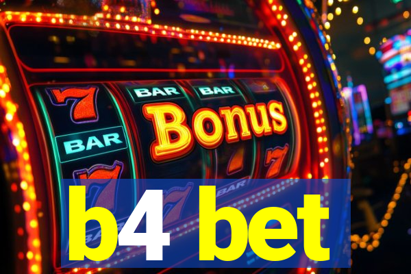 b4 bet