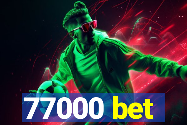 77000 bet