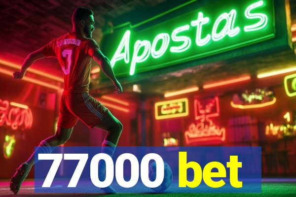 77000 bet
