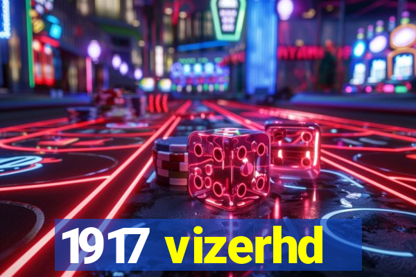 1917 vizerhd