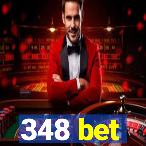 348 bet