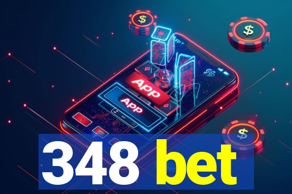 348 bet