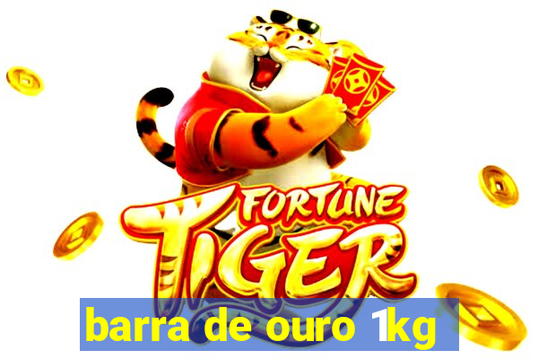 barra de ouro 1kg