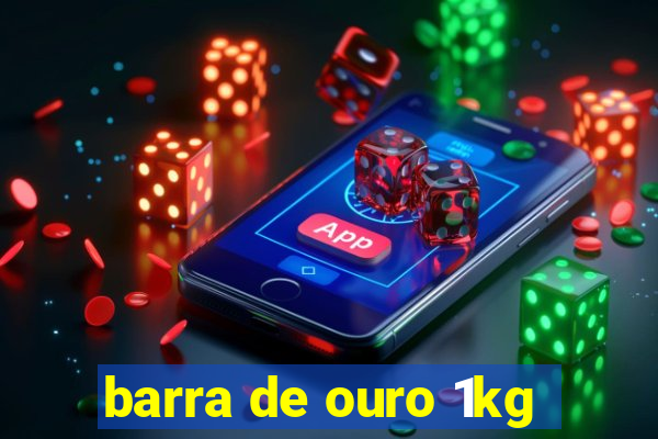 barra de ouro 1kg