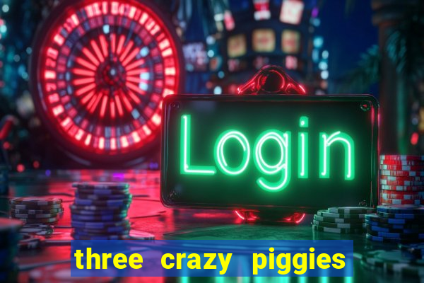 three crazy piggies onde jogar