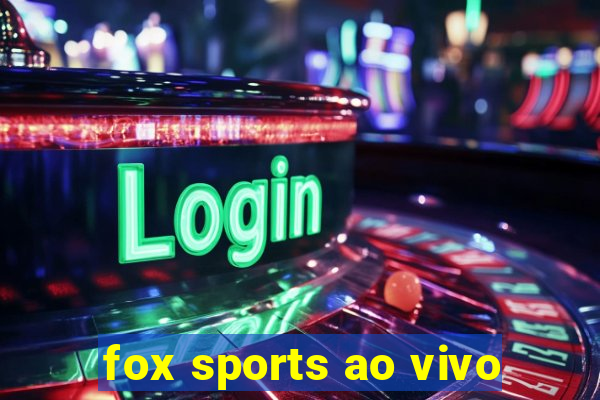 fox sports ao vivo