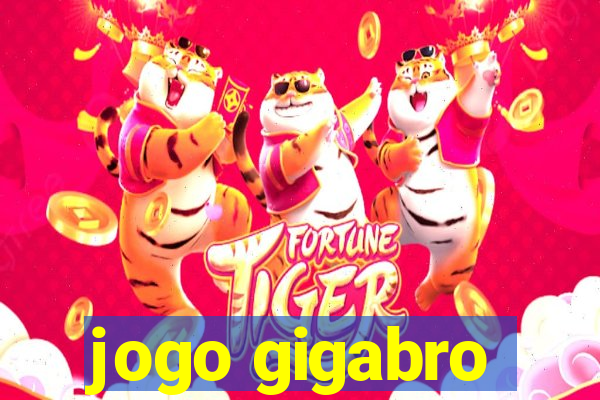 jogo gigabro