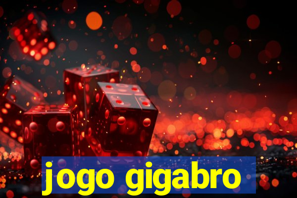 jogo gigabro
