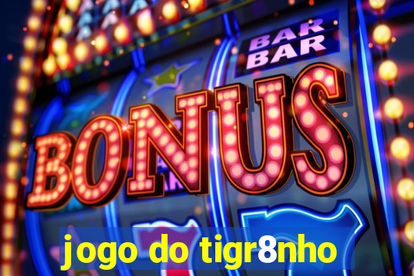 jogo do tigr8nho
