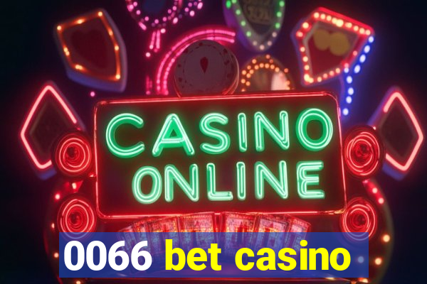 0066 bet casino