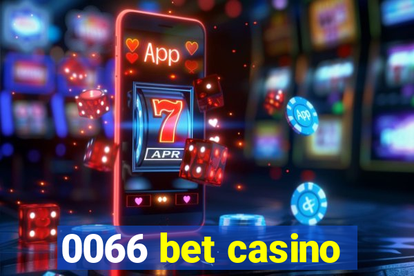 0066 bet casino