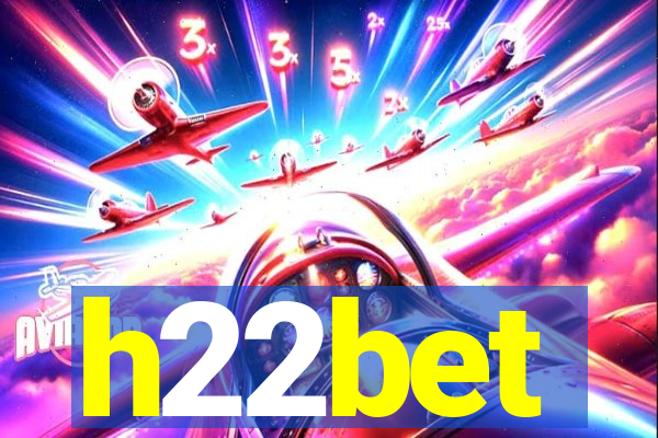 h22bet