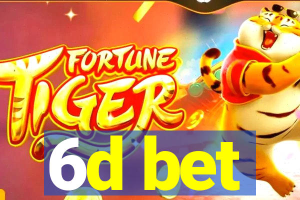 6d bet