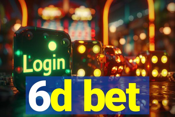 6d bet
