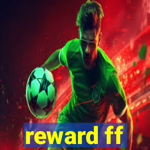 reward ff