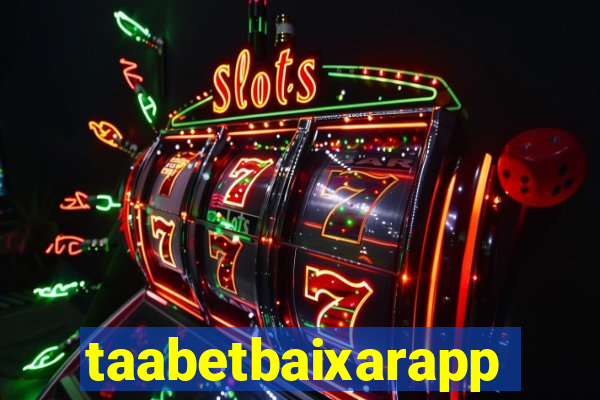 taabetbaixarapp