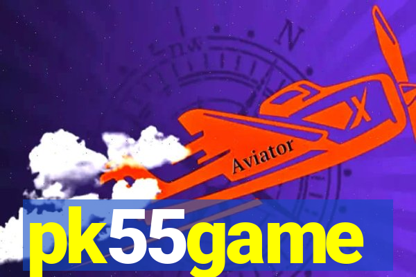 pk55game