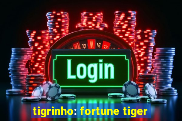tigrinho: fortune tiger