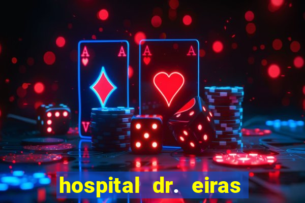 hospital dr. eiras em botafogo