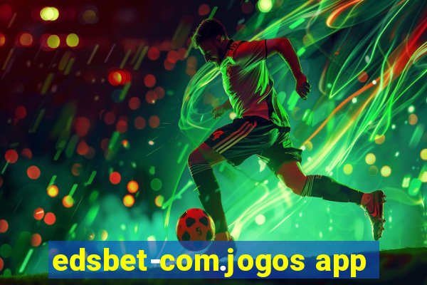 edsbet-com.jogos app