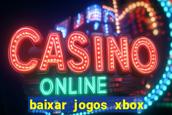 baixar jogos xbox 360 usando utorrent