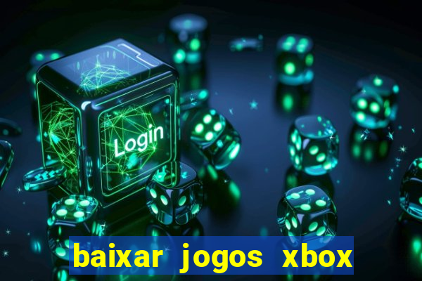 baixar jogos xbox 360 usando utorrent