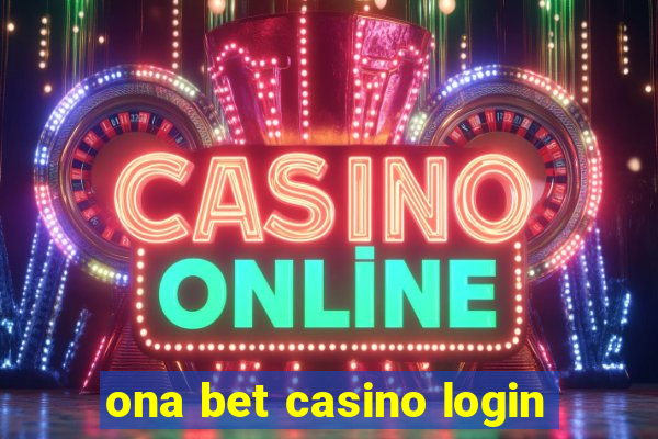 ona bet casino login