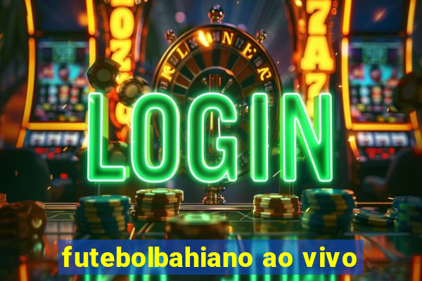 futebolbahiano ao vivo