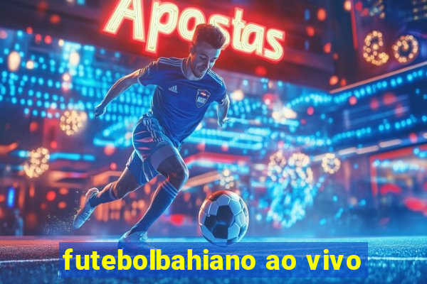 futebolbahiano ao vivo