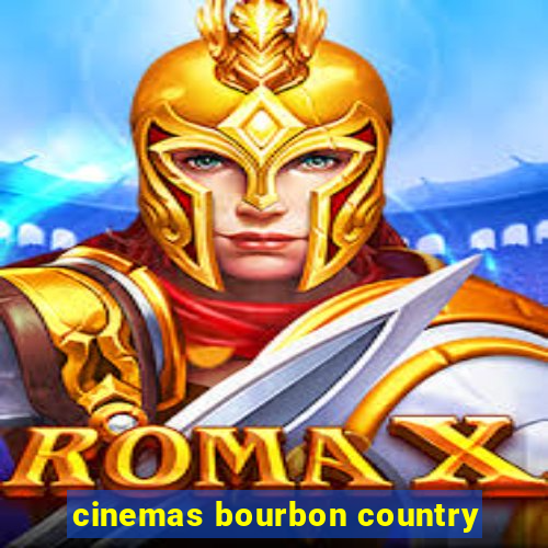 cinemas bourbon country