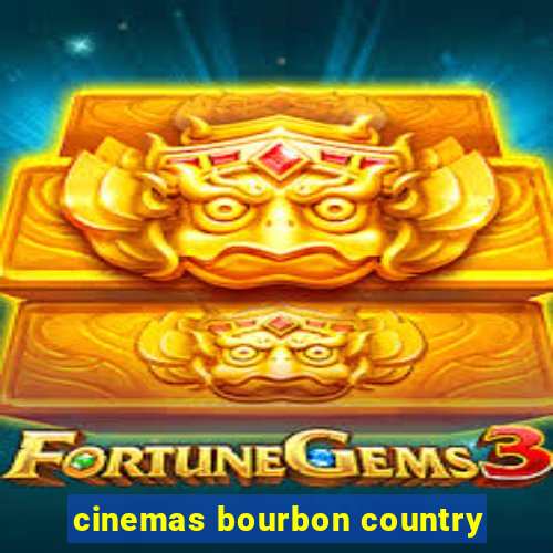 cinemas bourbon country