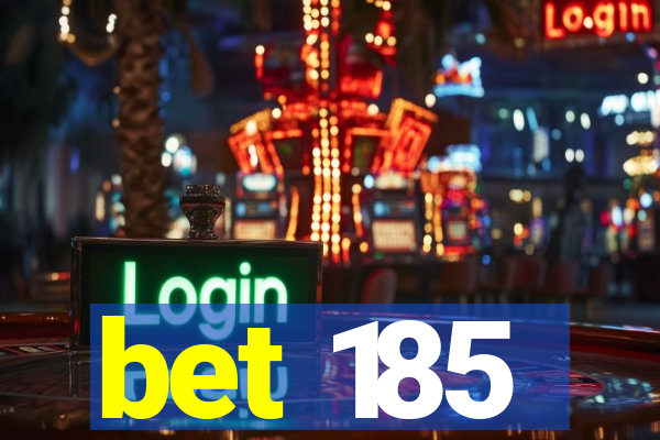 bet 185