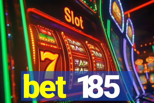 bet 185