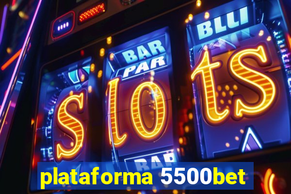 plataforma 5500bet