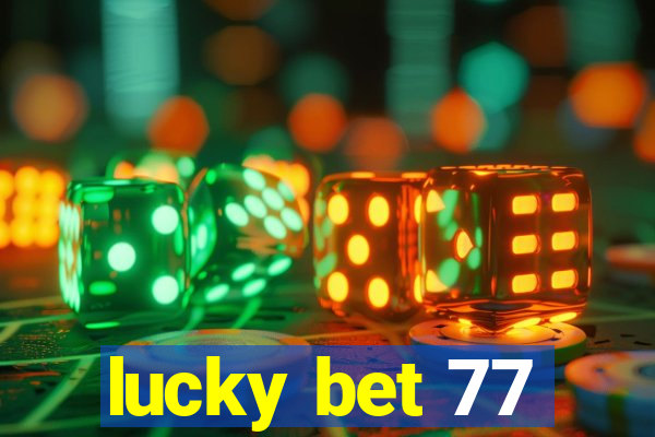lucky bet 77