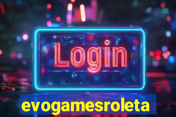 evogamesroleta