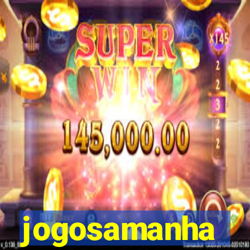 jogosamanha