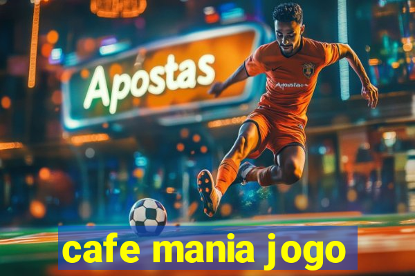 cafe mania jogo