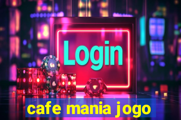 cafe mania jogo