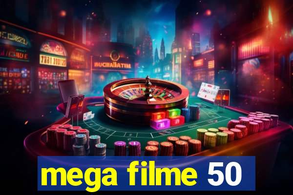 mega filme 50