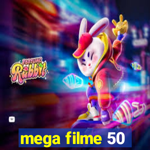 mega filme 50