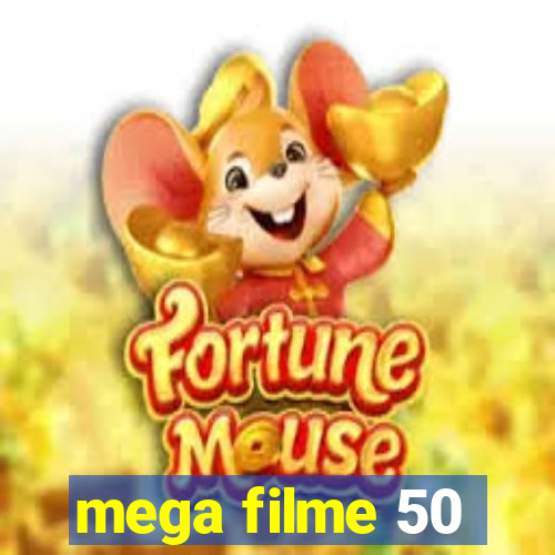 mega filme 50