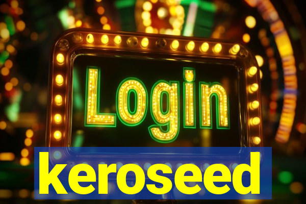 keroseed