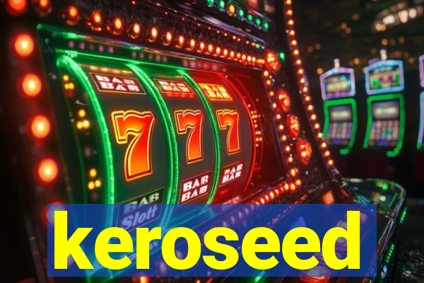 keroseed