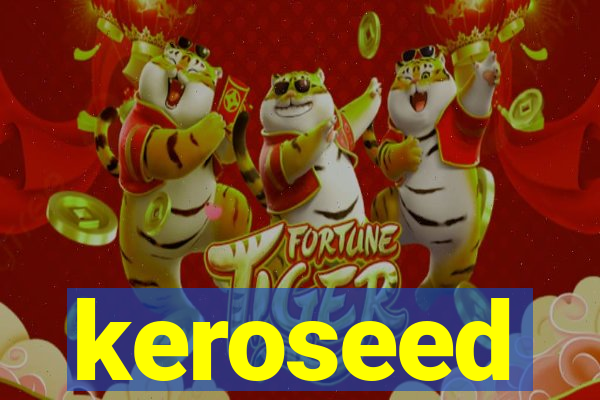 keroseed